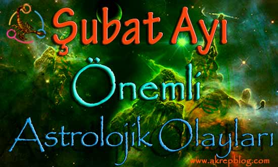 Şubat Ayı Astrolojik Olaylar ve Burç Yorumları