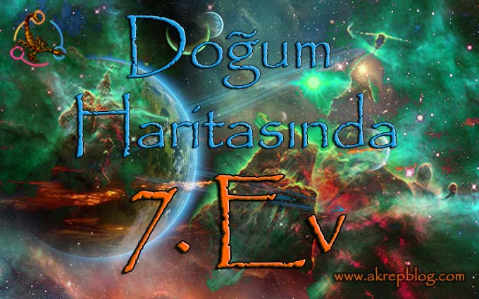 Doğum Haritasında 7. Ev ve etkileri, 7. ev nasıl etkiler?