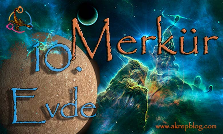 Merkür 10. Evde