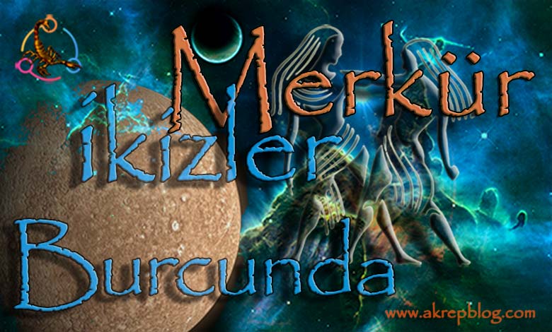 Merkür İkizler Burcunda, Merkür ikizlerde