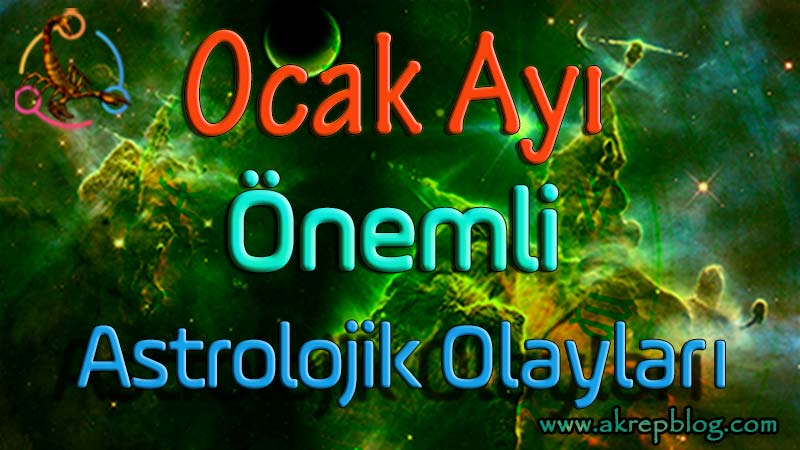 Ocak Ayı Astrolojik Olaylar ve Astrolojik Etkiler