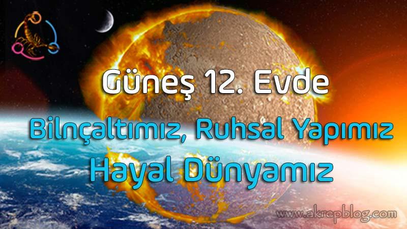 Güneş 12. Evde, 12. Evde Güneş, Bilinçaltımız, Ruhsal Yapımız, Hayal Dünyamız, Olumlu ve Olumsuz Etkiler