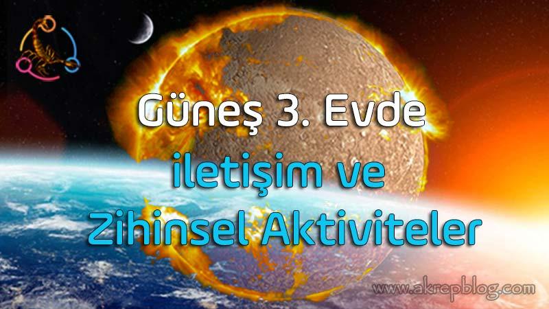 Güneş 3. Evde. 3. Evde Güneş, İletişim ve Zihinsel Aktiviteler