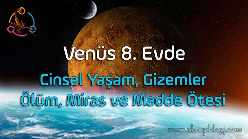 Venüs 8. Evde, 8. Evde Venüs, Cinsel Yaşam, Gizemler, Ölüm, Miras ve Madde Ötesi, Olumlu ve Olumsuz Etkiler